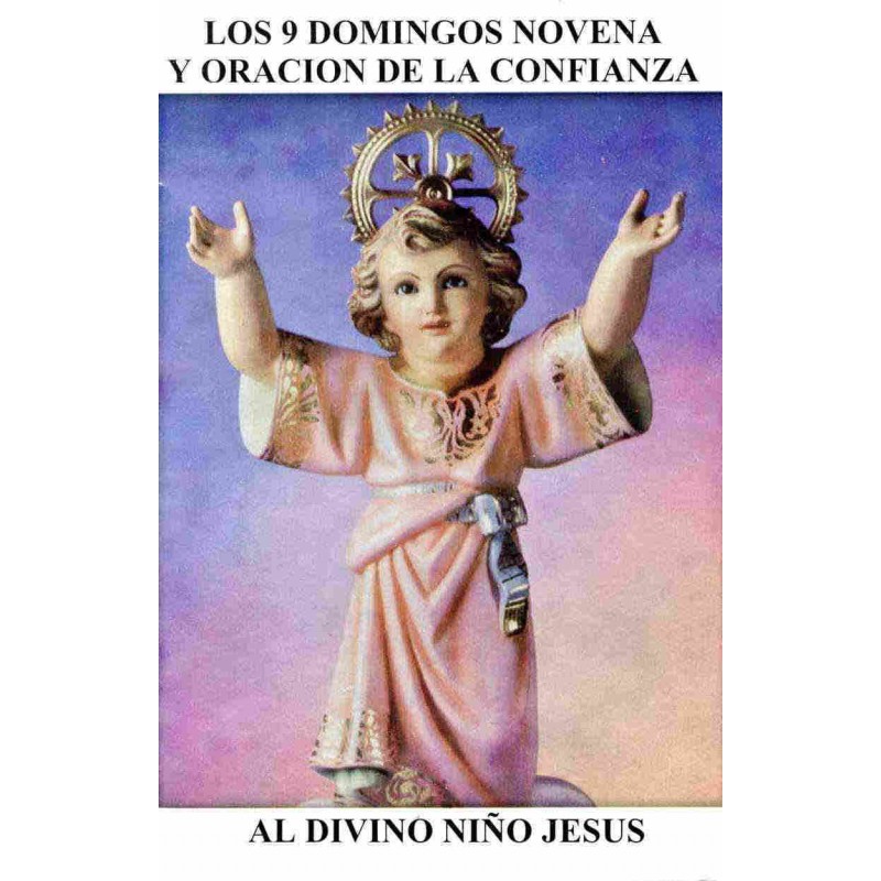 9 DOMINGOS Y ORACIÓN DE LA CONFIANZA AL DIVINO NIÑO JESÚS