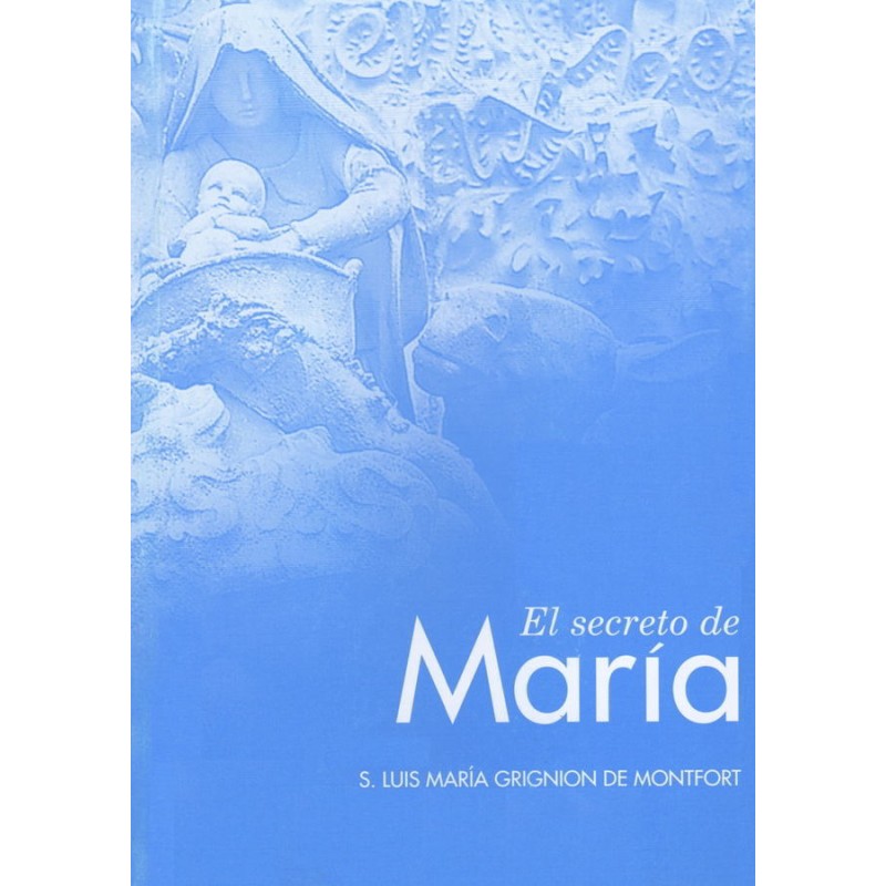 EL SECRETO DE MARÍA - DE MONTFORT